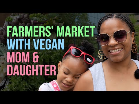 Farmers Market With Vegan Mom Daughter Porsche Childress 