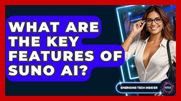 What Are The Key Features Of Suno AI? - Emerging Tech Insider