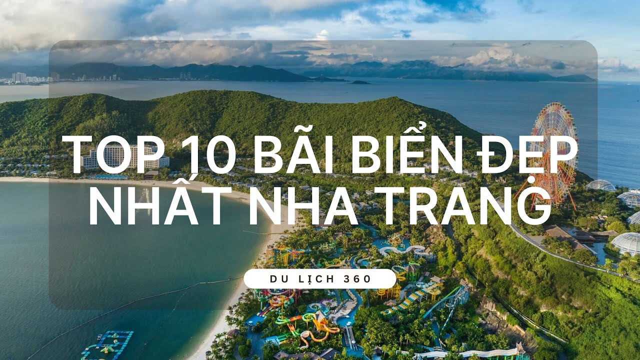 TOP 10 BÃI BIỂN ĐẸP NHẤT NHA TRANG | DU LỊCH NHA TRANG 2023