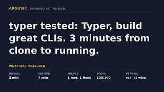typer tested: Typer, build great CLIs. 3 minutes from clone to running.