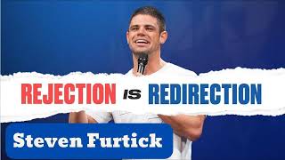 Rejection Is Redirection  _ Steven Furtick