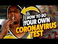 HOW TO DO YOUR OWN CORONAVIRUS TEST