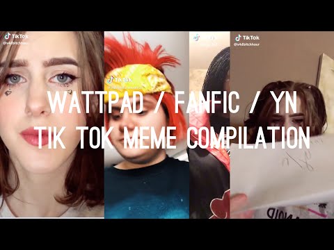 tik-tok-wattpad-/-fanfic-/-yn-meme-compilation