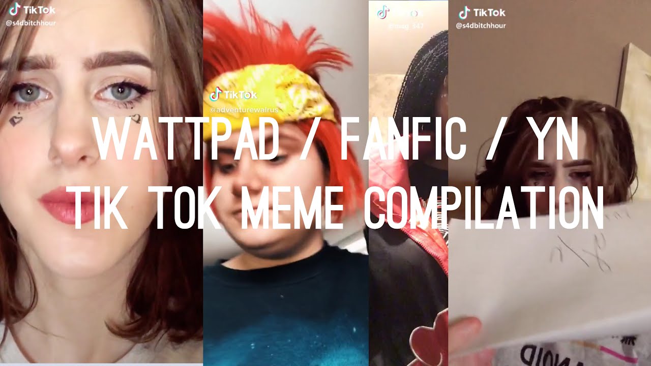 Tiktok Wattpad Fanfic Yn Meme Compilation Youtube - roblox memes more memes wattpad