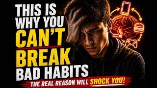 This Is Why You Can’t Break Bad Habits | How to Fix it!