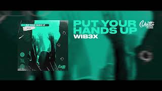 WIB3X - Put Your Hands Up