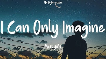 Thumbnail of MercyMe - I Can Only Imagine (Lyrics)