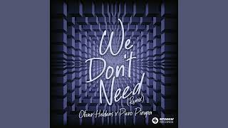 Oliver Heldens x Piero Pirupa - We Don't Need (Extended Remix) [FREE DOWNLOAD] Resimi