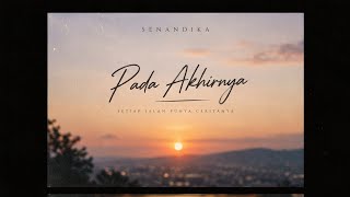 SENANDIKA — Pada Akhirnya (Official Audio)