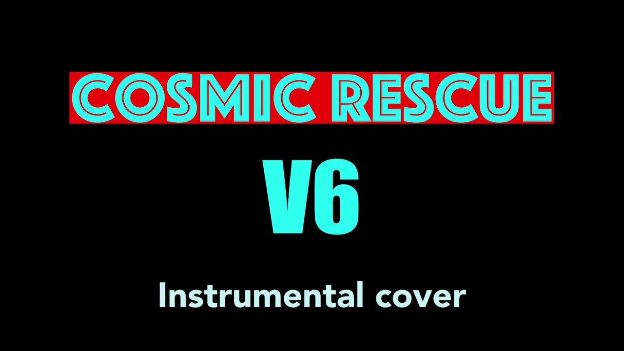 Cosmic Rescue ( Instrumental cover ) / V6 BGM ☆カラオケ使用可