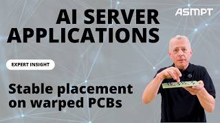AI Server Applications – Placement on warped PCBs
