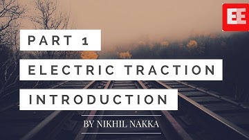 01 - Introduction | Electric Traction | Nikhil Nakka | EECW 1601