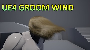 Unreal Engine 4  - Groom Wind Tutorial - UE4.26 Hair and Wind