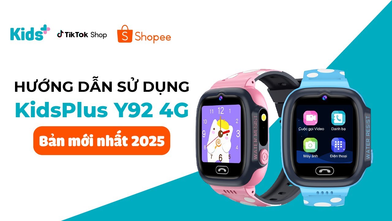 Mới nhất 2025 | Hướng dẫn sử dụng đồng hồ KidsPlus Y92 4G chi tiết từng bước | KidsPlus
