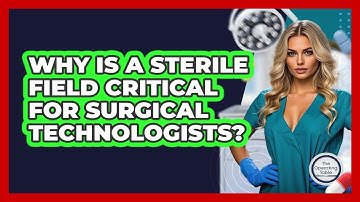 Why Is A Sterile Field Critical For Surgical Technologists? - The Operating Table