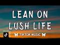 LEAN ON X LUSH LIFE Tiktok Remix Jr Stit Mashup Lyrics Zara Larsson Major Lazer Tiktok LEAN ON X LUSH LIFE Tiktok Remix Jr Stit Mashup Lyrics Zara Larsson Major Lazer Tiktok