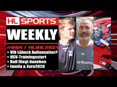 WEEKLY #4: VfB Lübeck Außenseiter? + HSV-Trainingsstart + Ball fliegt daneben + famila & Euro2020