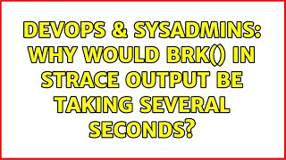Celebrity DevOps & SysAdmins: Why would brk() in strace output be taking several seconds? (2 Solutions!!) Net Worth