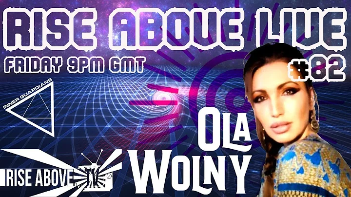 RISE ABOVE LIVE #82: Ola Wolny