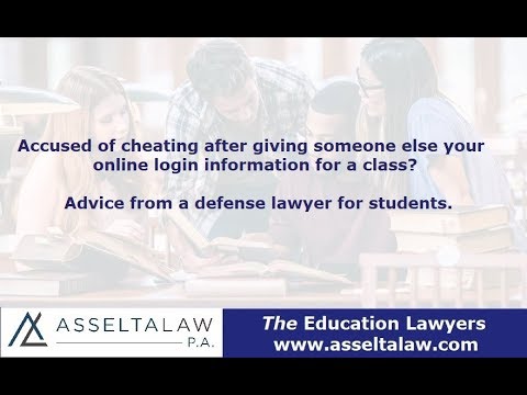 Accused of cheating after giving someone else your online login for a course?  Tips from a lawyer.