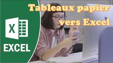 Convertir un tableaux imprimé sur papier dans Excel avec l