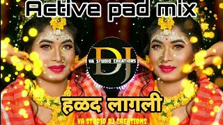 हळद लागली - dj mix song | halad lagali DJ song rimix | Active pad mix dj song