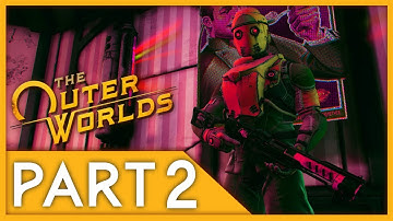 THE OUTER WORLDS Walkthrough Gameplay: Part 2 - Edgewater