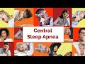 What is Central Sleep Apnea?
