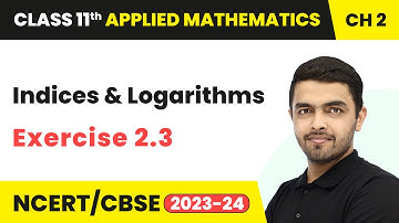 Indices & Logarithms - Exercise 2.3 | Class 11 Applied Mathematics Chapter 2 (2025-26)