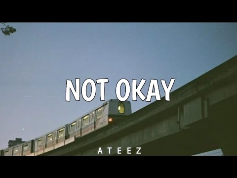 Not Okay - Ateez Lyrics