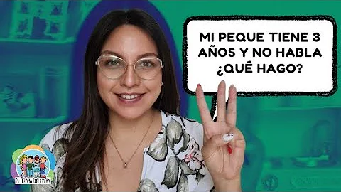 ¿Por qué mi hijo tiene 3 años y no habla?