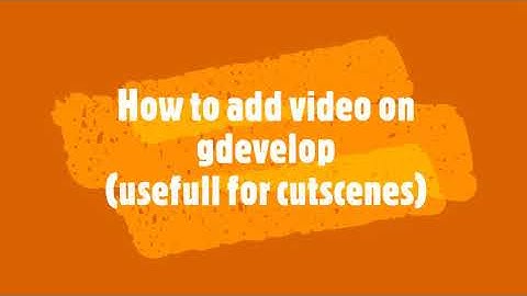 How to add a video on gdevelop