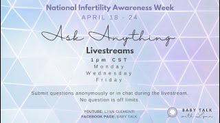 Ask Anything! National Infertility Awareness Week