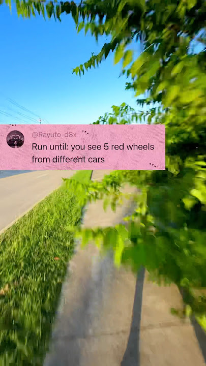 Run until: 5 red wheels 🛞
