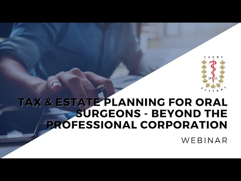 Tax & Estate Planning for Oral Surgeons - Beyond the Professional Corporation