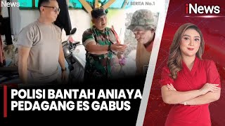 Polisi Bantah Aniaya Pedagang Es Gabus, Polda Periksa Anggota Bhabinkamtibmas |iNews Prime (02/02)