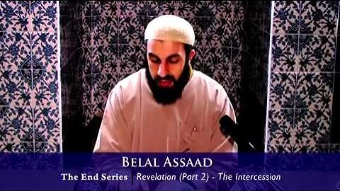 The End Series 10 Revelation Part 2 The Intercession Belal Assaad