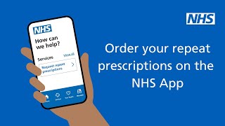 Order your repeat prescriptions on the NHS App
