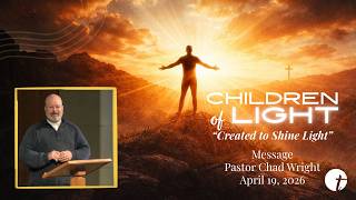 Children of Light Created to Shine the Light Message