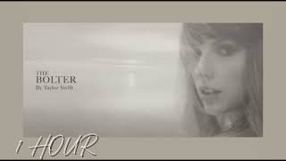 The Bolter - Taylor Swift (1 HOUR)