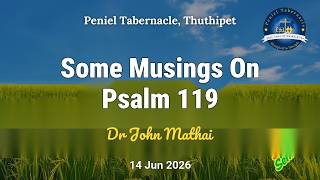 Some Musings on Ps 119 | Dr John Mathai | 14th Jun 2026 | Peniel Thuthipet