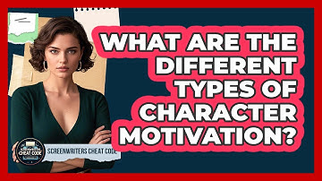 What Are The Different Types Of Character Motivation?