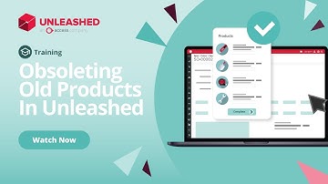 Obsoleting Old Products In Unleashed | Unleashed Inventory Management Training Academy