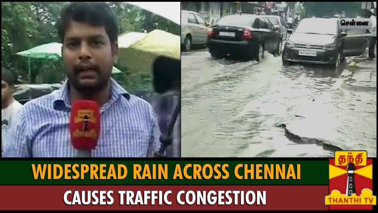 Widespread Rain Across Chennai Causes Traffic Congestion - Thanthi TV ...