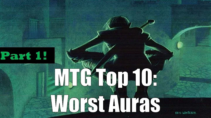 MTG Top 10: Worst Auras Part 1, Enhancing Auras | Episode 113