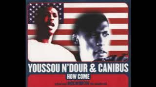 Youssou N'Dour & Canibus - How Come (Acapella)