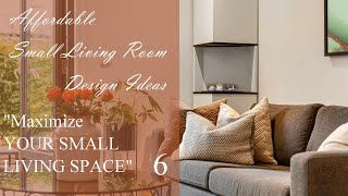 Affordable Small Living Room Design Ideas | Maximize Your Small Living Space # 6