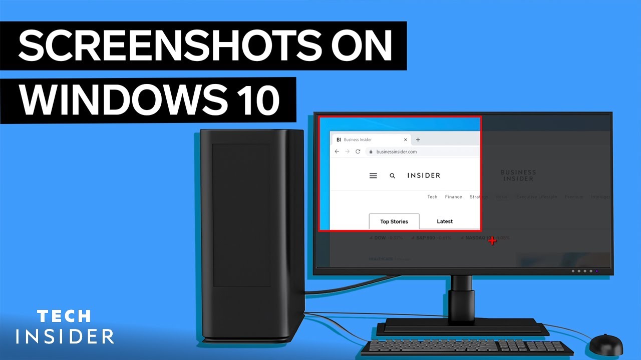 How To Take A Screenshot On Windows 10 Computers A Guide Business Insider