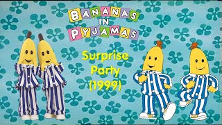 Bananas In Pyjamas: Surprise Party (1999)