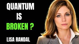 Why are physicists quietly abandoning quantum mechanics  Lisa Randall has the answer